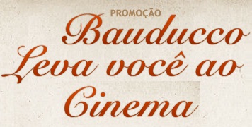 Promoção Bauducco Leva Você ao Cinema Promoção Bauducco Leva Você ao Cinema