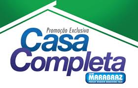 Promoção Casa Completa Marabraz Promoção Casa Completa Marabraz