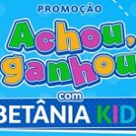 WWW.PROMOBETANIAKIDS.COM.BR, PROMOÇÃO ACHOU, GANHOU BETÂNIA KIDS